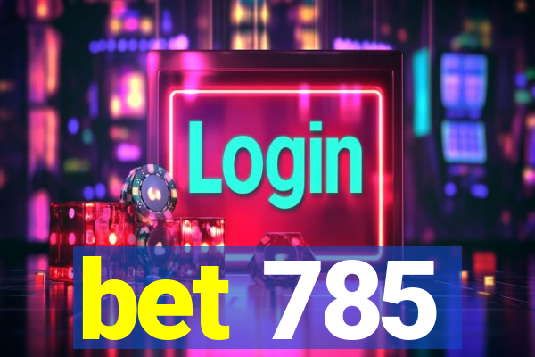 bet 785